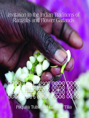 cover image of Invitation to the Indian Traditions of Rangolis and Flower Garlands